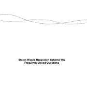 Stolen Wages Reparation Scheme WA
Frequently Asked Questions